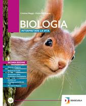 Biologia. Interpretare la vita. Per le Scuole superiori. Con e-book. Con espansione online