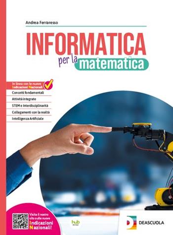 Informatica per la matematica. Per la Scuola media. - Andrea Ferraresso - Libro Deascuola 2026 | Libraccio.it