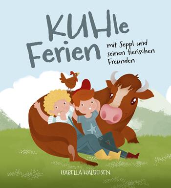 KUHle Ferien. mit Seppl und seinen tierischen Freunden - Isabella Halbeisen - Libro Effekt 2023 | Libraccio.it