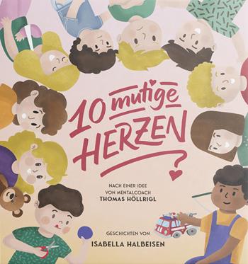 10 mutige Herzen. Geschichten für starke Kinder - Isabella Halbeisen - Libro Effekt 2023 | Libraccio.it