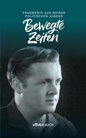 Bewegte Zeiten 1957-1964. Fragmente aus meiner politischen Jugend