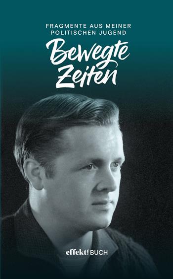 Bewegte Zeiten 1957-1964. Fragmente aus meiner politischen Jugend - Bruno Hosp - Libro Effekt 2024 | Libraccio.it