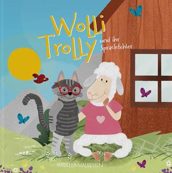 Wolli Trolly und der Sprachfehler - Isabella Halbeiesen - Libro Effekt 2024 | Libraccio.it