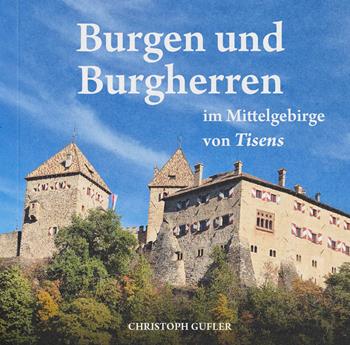 Burgen und Burgherren. im Mittelgebirge von Tisens - Christoph Gufler - Libro Effekt 2025 | Libraccio.it