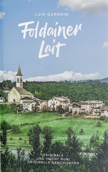 Foldainer Lait. Originale und (nicht nur) originelle Geschichten - Luis Gurndin - Libro Effekt 2024 | Libraccio.it