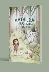 Mathilda und ihre (un)sichtbaren Freunde