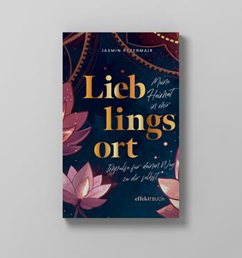 Lieblingsort. Impulse fü deinen Weg zu dir selbst - Jasmin Petermair - Libro Effekt 2026 | Libraccio.it