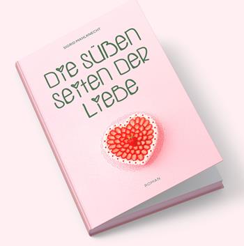 Die süßen seiten der liebe - Sigrid Mahlknecht - Libro Effekt 2026 | Libraccio.it