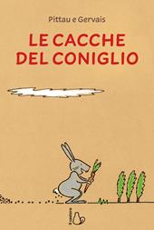 Le cacche del coniglio. Ediz. a colori