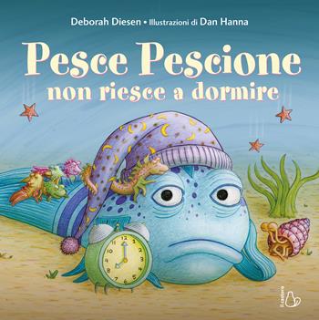 Pesce pescione non riesce a dormire. Ediz. a colori - Deborah Diesen - Libro Il Castoro 2023, Il Castoro bambini | Libraccio.it