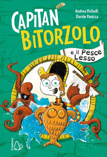 Capitan Bitorzolo e il pesce lesso - Andrea Visibelli - Libro Il Castoro 2023, Il Castoro bambini | Libraccio.it