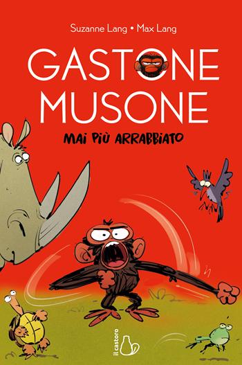 Gastone Musone. Mai più arrabbiato - Suzanne Lang - Libro Il Castoro 2023, Il Castoro bambini | Libraccio.it