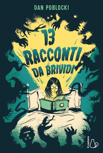 13 racconti da brivido - Dan Poblocki - Libro Il Castoro 2023, Il Castoro bambini | Libraccio.it