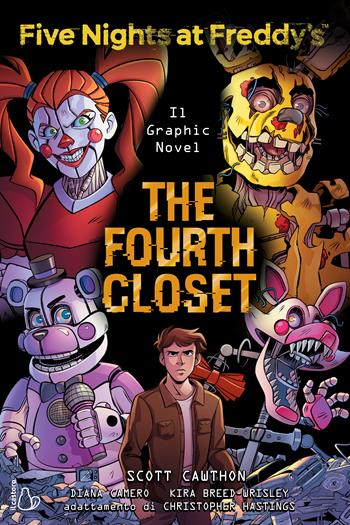 Five nights at Freddy's. The fourth closet. Il graphic novel. Vol. 3 - Scott Cawthon, Kira Breed-Wrisley, Christopher Hastings - Libro Il Castoro 2023 | Libraccio.it