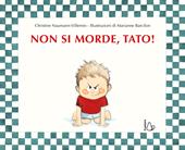 Non si morde, Tato. Ediz. illustrata