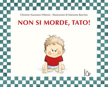Non si morde, Tato. Ediz. illustrata - Christine Naumann-Villemin - Libro Il Castoro 2024, Il Castoro bambini | Libraccio.it