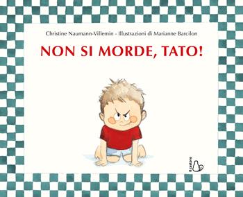 Non si morde, Tato. Ediz. illustrata - Christine Naumann-Villemin - Libro Il Castoro 2024, Il Castoro bambini | Libraccio.it