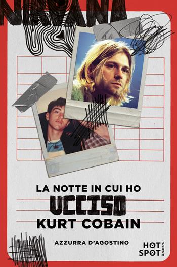 La notte in cui ho ucciso Kurt Cobain - Azzurra D'Agostino - Libro Il Castoro HotSpot 2024 | Libraccio.it