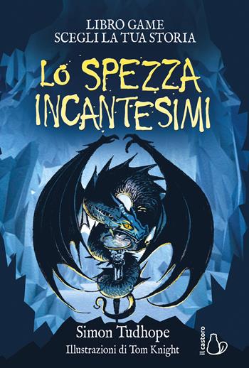 Lo spezzaincantesimi. Il cacciatore di ombre. Libro game. Vol. 2 - Simon Tudhope - Libro Il Castoro 2024, Il Castoro bambini | Libraccio.it