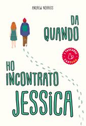 Da quando ho incontrato Jessica. Ediz. Tascabile