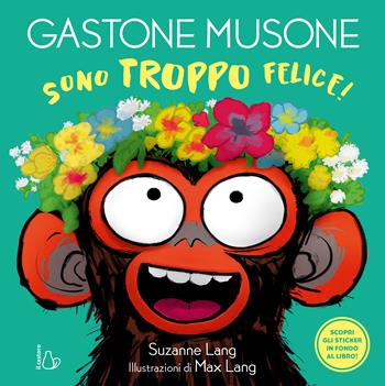Sono troppo felice! Gastone Musone. Ediz. a colori - Suzanne Lang - Libro Il Castoro 2024, Il Castoro bambini | Libraccio.it