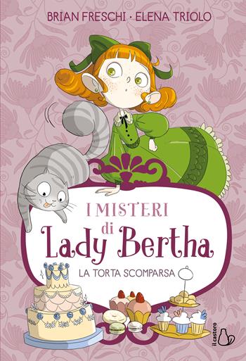 I misteri di Lady Bertha. La torta scomparsa. Vol. 2 - Brian Freschi, Elena Triolo - Libro Il Castoro 2024, Il Castoro bambini | Libraccio.it