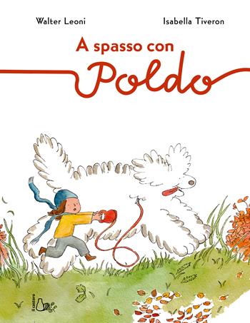 A spasso con Poldo. Ediz. a colori - Walter Leoni - Libro Il Castoro 2024, Il Castoro bambini | Libraccio.it