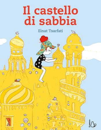 Il castello di sabbia. Ediz. a colori - Einat Tsarfati - Libro Il Castoro 2024, Il Castoro bambini | Libraccio.it