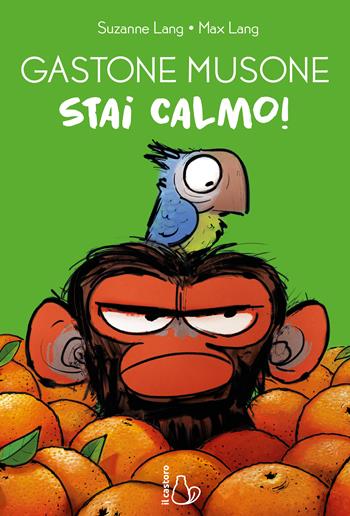 Stai calmo! Gastone Musone. Ediz. a colori - Suzanne Lang - Libro Il Castoro 2024, Graphic novel | Libraccio.it