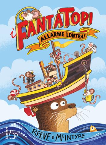 Allarme lontra! I fantatopi. Ediz. a colori. Vol. 1 - Philip Reeve - Libro Il Castoro 2024, Il Castoro bambini | Libraccio.it