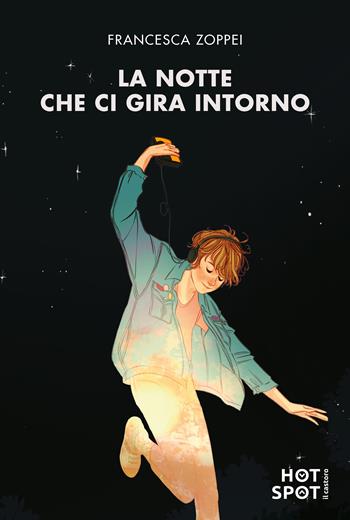 La notte che ci gira intorno. Una storia d’amore autentica e coinvolgente - Francesca Zoppei - Libro Il Castoro HotSpot 2024 | Libraccio.it