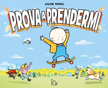 Prova a prendermi. Ediz. a colori - Jack Noel - Libro Il Castoro 2024, Il Castoro bambini | Libraccio.it