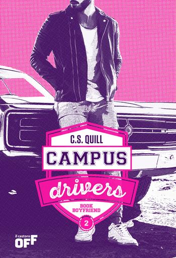 Book boyfriend. Campus drivers. Ediz. italiana. Vol. 2 - C. S. Quill - Libro Il Castoro 2024, Il Castoro Off | Libraccio.it