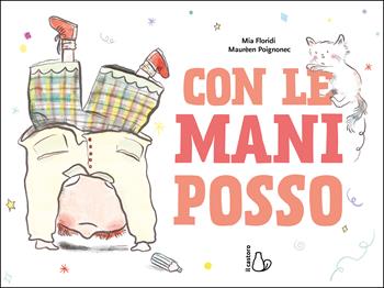Con le mani posso. Ediz. a colori - Mia Floridi - Libro Il Castoro 2024, Il Castoro bambini | Libraccio.it
