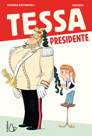 Tessa presidente - Susanna Mattiangeli - Libro Il Castoro 2025, Il Castoro bambini | Libraccio.it