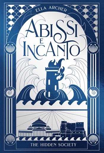 Abissi e incanto. The hidden society. Vol. 2 - Ella Archer - Libro Il Castoro 2024, Il Castoro Off | Libraccio.it