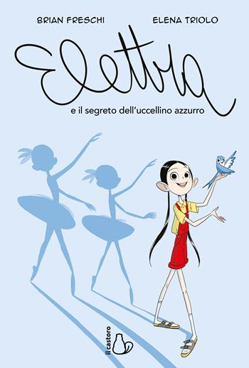 Elettra e il segreto dell'uccellino azzurro - Brian Freschi - Libro Il Castoro 2025, Graphic novel | Libraccio.it