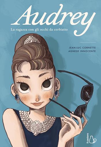 Audrey. La ragazza con gli occhi da cerbiatto - Jean-Luc Cornette - Libro Il Castoro 2024, Graphic novel | Libraccio.it