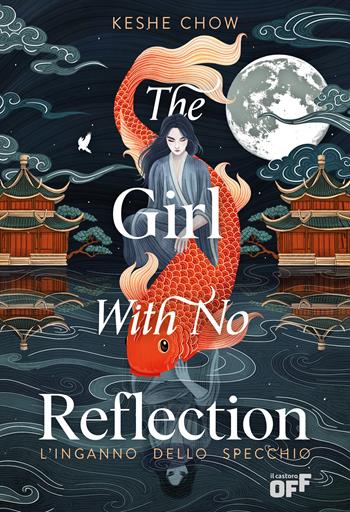 The Girl With No Reflection. L’inganno dello specchio - Keshe Chow - Libro Il Castoro 2024, Il Castoro Off | Libraccio.it