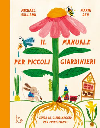 Il manuale per piccoli giardinieri - Michael Holland - Libro Il Castoro 2025, Il Castoro bambini | Libraccio.it