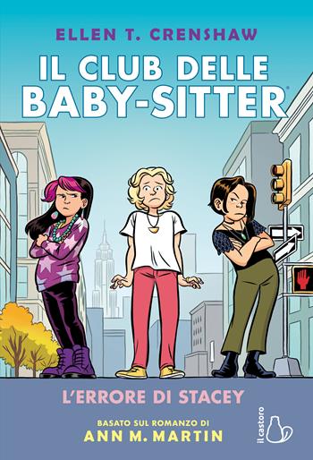 L'errore di Stacey. Il Club delle baby-sitter. Vol. 14 - Ann M. Martin - Libro Il Castoro 2025, Graphic novel | Libraccio.it