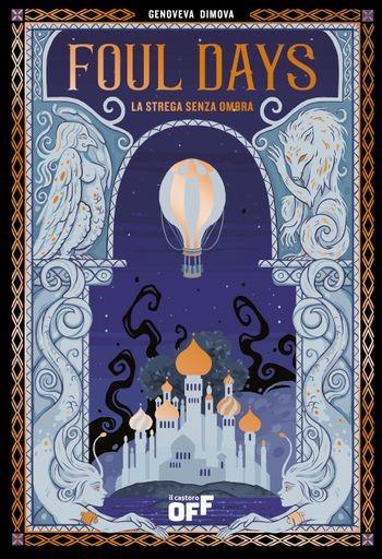 Foul Days. La strega senza ombra - Genoveva Dimova - Libro Il Castoro 2025, Il Castoro Off | Libraccio.it