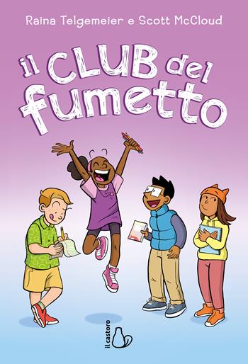 Il club del fumetto - Raina Telgemeier, Scott McCloud - Libro Il Castoro 2025, Graphic novel | Libraccio.it
