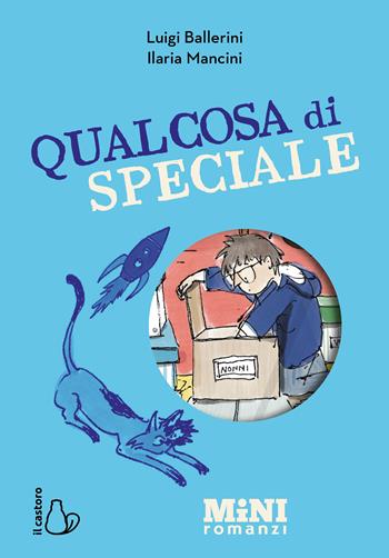 Qualcosa di speciale. Miniromanzi ad Alta leggibilità - Luigi Ballerini - Libro Il Castoro 2025, Mini romanzi | Libraccio.it