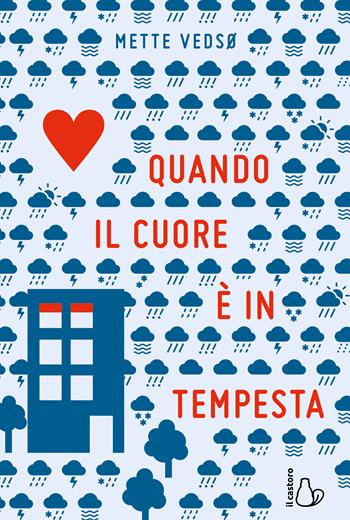Quando il cuore è in tempesta. Ediz. illustrata - Mette Vedsø - Libro Il Castoro 2025, Il Castoro bambini | Libraccio.it
