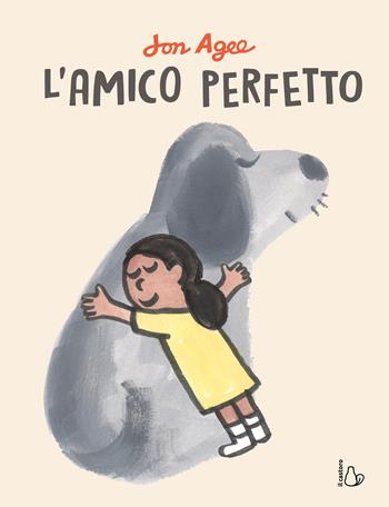 L'amico perfetto. Ediz. a colori - John Agee - Libro Il Castoro 2025, Il Castoro bambini | Libraccio.it