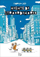 Niente di straordinario. Ediz. a colori