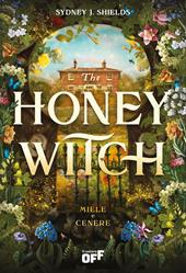 The Honey Witch. Miele e cenere