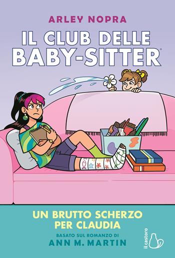 Un brutto scherzo per Claudia. Il Club delle baby-sitter. Vol. 15 - Ann M. Martin - Libro Il Castoro 2025, Graphic novel | Libraccio.it