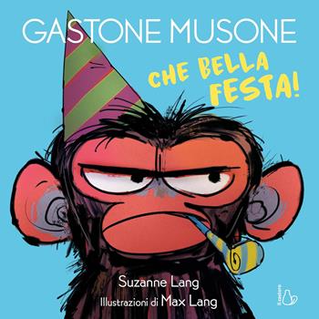 Che bella festa! Gastone Musone - Suzanne Lang - Libro Il Castoro 2025, Il Castoro bambini | Libraccio.it